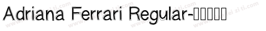 Adriana Ferrari Regular字体转换